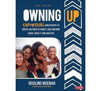 Owning Up: Empowering Adolescents to Create Cultures of Dignity and Confront Social Cruelty and Injustice