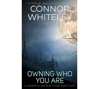 Owning Who You Are: A Science Fiction Near Future Short Story