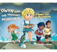 Owyn and the Midnight Muncher: A Yummy Stuff Island Adventure