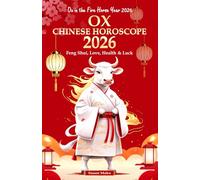 Ox Chinese Horoscope 2026: Feng Shui, Love, Health & Luck (Ox in the Fire Horse Year 2026)