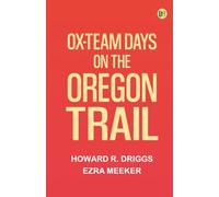 Ox-Team Days on the Oregon Trail