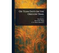 Ox-Team Days on the Oregon Trail