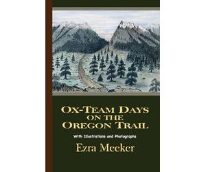 Ox-Team Days on the Oregon Trail