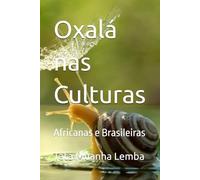 Oxalá nas Culturas: Africanas e Brasileiras