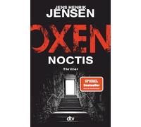 Oxen. Noctis: Thriller | Der Spiegel-Bestseller jetzt im Taschenbuch.