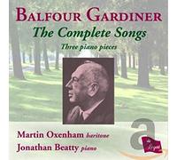 Oxenham, Martin - Balfour Gardiner: the Complete Songs, Three Piano