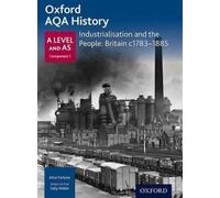Oxford AQA History: Industrialisation and the People: Britain C1783-1885