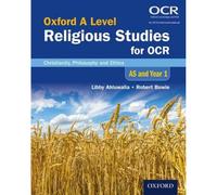 Oxford A Level Religious Studies for Cambridge OCR: AS and Year 1 Student Book: Christianity, Philosophy and Ethics