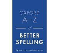 Oxford A-Z of Better Spelling