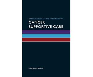 Oxford American Mini-Handbook of Cancer Supportive Care