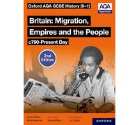 Oxford AQA GCSE History (9-1): Britain: Migration, Empires and the People c790-Present Day Student Book Second Edition