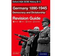 Oxford AQA GCSE History : Allemagne 1890-1945 Démocratie et dictature Guide de révision (9-1)