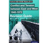 Oxford AQA GCSE History: Conflict and Tension between East and West 1945-1972 Revision Guide