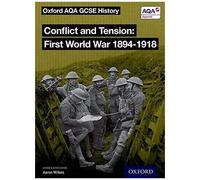 Oxford Aqa Gcse History: Conflict And Tension First World War 1894-1918 Student Book