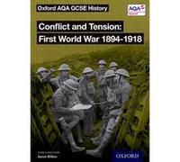 Oxford AQA Histoire GCSE : Conflit et Tension — Première Guerre mondiale 1894-1918 — Manuel élève