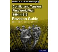 Oxford AQA GCSE History : Conflits et tensions Première Guerre mondiale 1894-1918 Guide de révision (9-1)