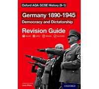 Oxford AQA GCSE History: Germany 1890-1945 Democracy and Dictatorship Revision Guide