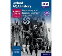 Oxford AQA History for A Level: Democracy and Nazism: Germany 1918-1945 Student Book Second Edition