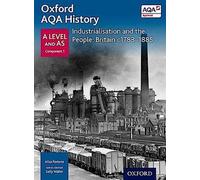 Oxford AQA History for A Level : L'industrialisation et le peuple : Grande-Bretagne c1783-1885