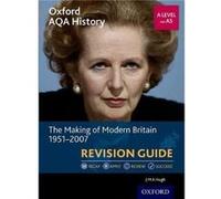 Oxford AQA History for A Level: The Making of Modern Britain 1951-2007 Revision Guide