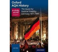 Oxford Aqa History: The Quest for Political Stability: Germany 1871-1991