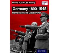 Oxford AQA History for GCSE: Germany 1890-1945: Democracy and Dictatorship
