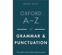 John Seely – Oxford A‑Z of Grammar and Punctuation – Livre en anglais – Broché