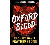 Oxford Blood: Gripping YA crime thriller - a twisty Oxford University dark academia murder mystery about ambition, privilege and deadly secrets perfect for armchair detectives