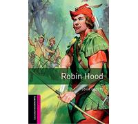 Oxford Bookworms: Bibliothèque Démarreur - Robin Hood: 250 Mots-clés