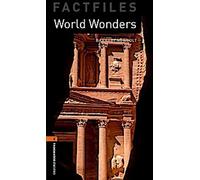 Oxford Bookworms Factfiles : Merveilles du monde : Niveau 2 : Vocabulaire de 700 mots