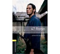 Oxford Bookworms Library: Level 1:. 47 Ronin: A Samurai Story From Japan MP3 Pack