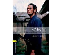 Oxford Bookworms Library 3e Level One: 47 Ronin: Oxford Bookworms Library 3e Level One: 47 Ronin