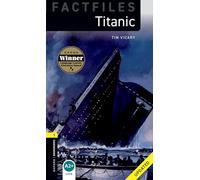 Oxford Bookworms Library Factfiles – Niveau 1 : Titanic (Mise à jour)