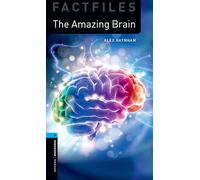 Oxford Bookworms Library Factfiles: Level 5: The Amazing Brain Audio Pack: Graded readers for secondary and adult learners