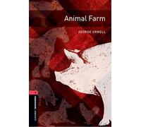 Animal Farm – Oxford Bookworms Niveau 3 – Lectures graduées pour lycéens et adultes
