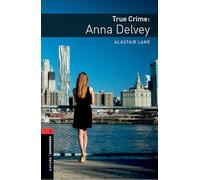 Oxford Bookworms Library: Level 3: True Crime: Anna Delvey Audio Pack: Graded readers for secondary and adult learners