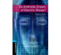 Oxford Bookworms Library: Level 5: Do Androids Dream of Electric Sheep?