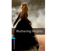 Oxford Bookworms Library: Oxford Bookworms 5: Wuthering Heights (Oxford Bookworms Elt)