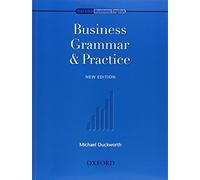 Oxford Business English: Business Grammar and Practice