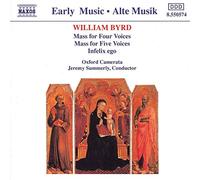William Byrd – Messe à quatre voix, Messe à cinq voix, Infelix ego – NAXOS