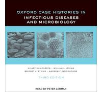 Oxford Case Histories in Infectious Diseases and Microbiology: 3rd Edition