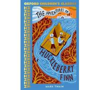 Oxford Children's Classics: The Adventures Of Huckleberry Finn