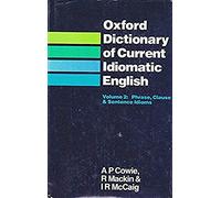 Oxford Dictionary of Current Idiomatic English: Phrase, Clause & Sentence Idioms