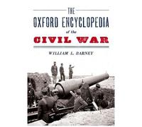 Oxford Encyclopedia Of The Civil War