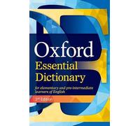 Oxford Essential Dictionary: A new edition of the corpus-based dictionary that builds essential vocabulary