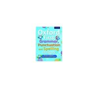Oxford First Grammar, Punctuation And Spelling Dictionary