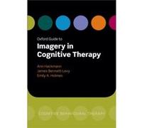 Oxford Guide to Imagery in Cognitive Therapy by Edited by Ann Hackmann Edited by James Bennett Levy Edited by Emily A Holmes Paperback Book Inconnu (Auteur)