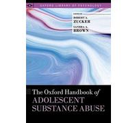 Oxford Handbook Of Adolescent Substance Abuse