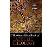 Oxford Handbook Of Catholic Theology