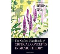 Oxford Handbook Of Critical Concepts In Music Theory